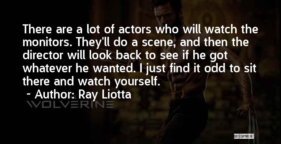 Just Sit And Watch Quotes By Ray Liotta