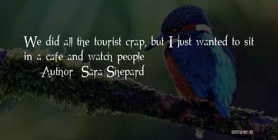 Just Sit And Watch Quotes By Sara Shepard