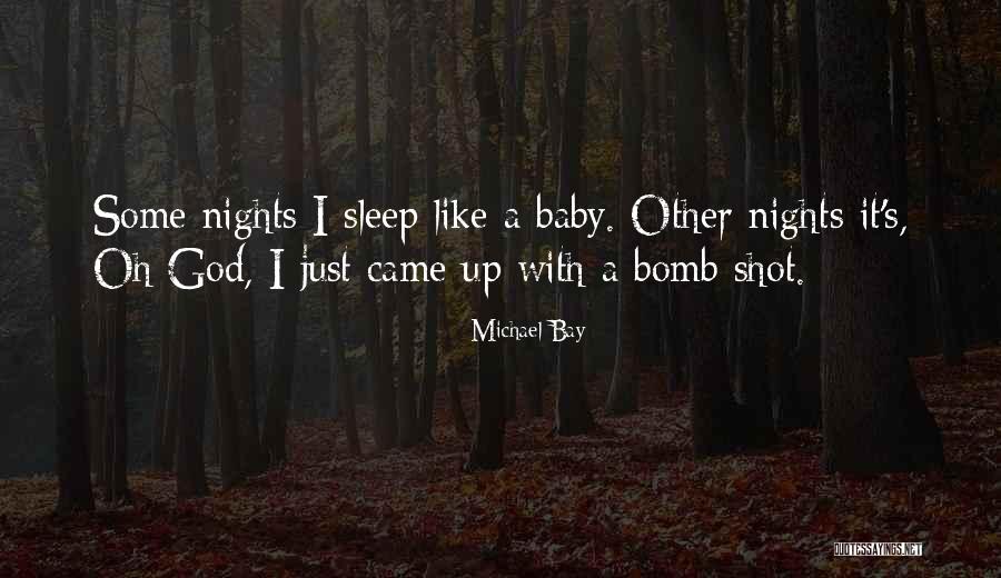 Just Sleep Quotes By Michael Bay Just Sleep Quotes By Michael Bay