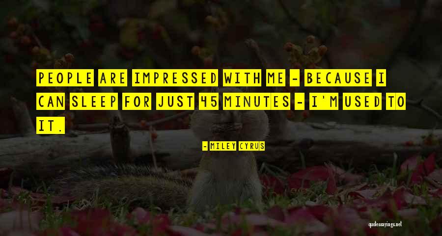 Just Sleep Quotes By Miley Cyrus Just Sleep Quotes By Miley Cyrus