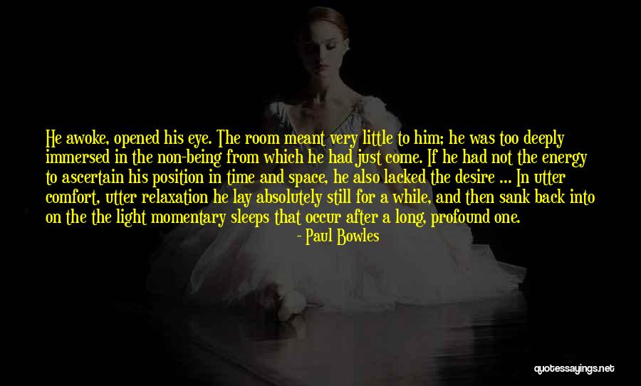 Just Sleep Quotes By Paul Bowles Just Sleep Quotes By Paul Bowles