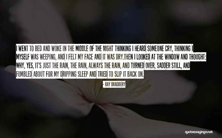 Just Sleep Quotes By Ray Bradbury Just Sleep Quotes By Ray Bradbury