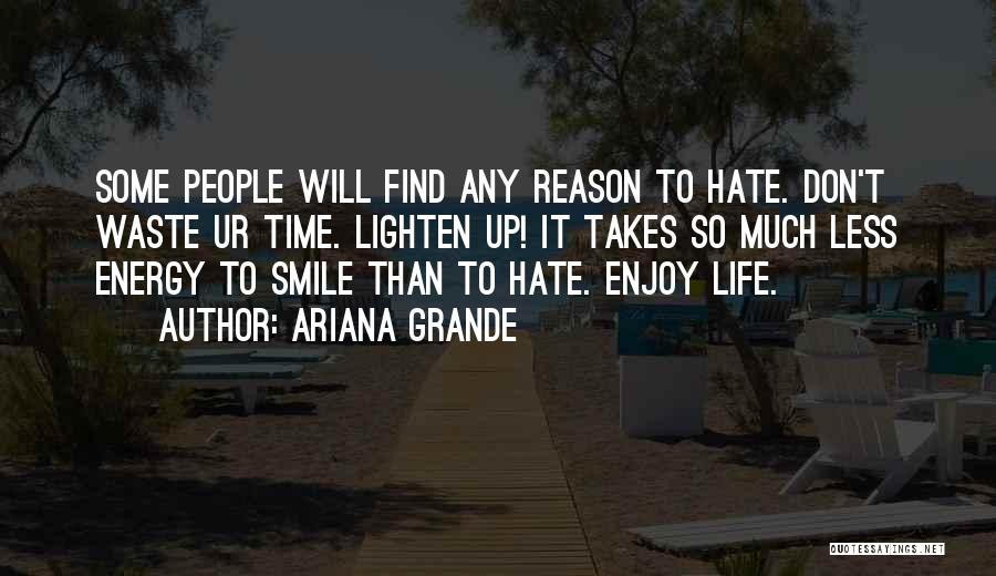 Just Smile And Enjoy Life Quotes By Ariana Grande