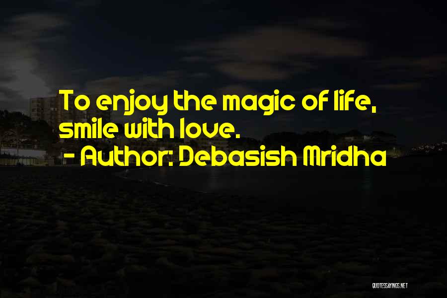 Just Smile And Enjoy Life Quotes By Debasish Mridha