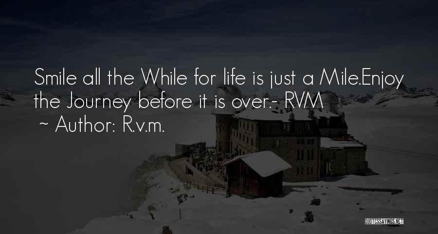 Just Smile And Enjoy Life Quotes By R.v.m.