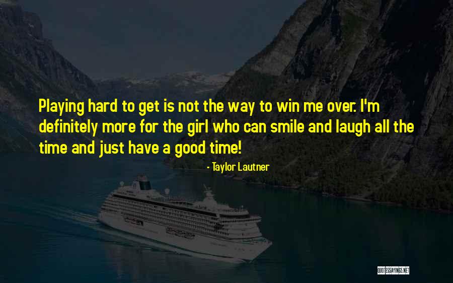 Just Smile And Laugh Quotes By Taylor Lautner Just Smile And Laugh Quotes By Taylor Lautner