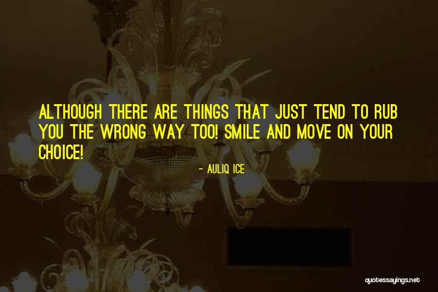 Just Smile And Move On Quotes By Auliq Ice Just Smile And Move On Quotes By Auliq Ice