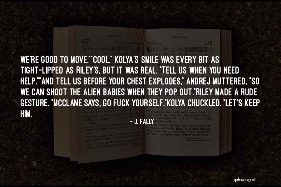 Just Smile And Move On Quotes By J. Fally Just Smile And Move On Quotes By J. Fally