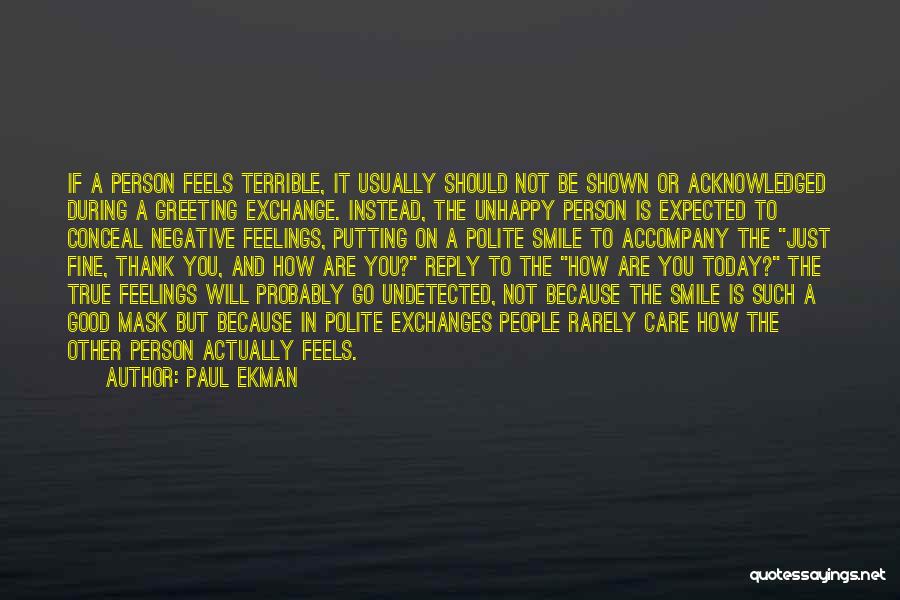 Just Smile Because Quotes By Paul Ekman