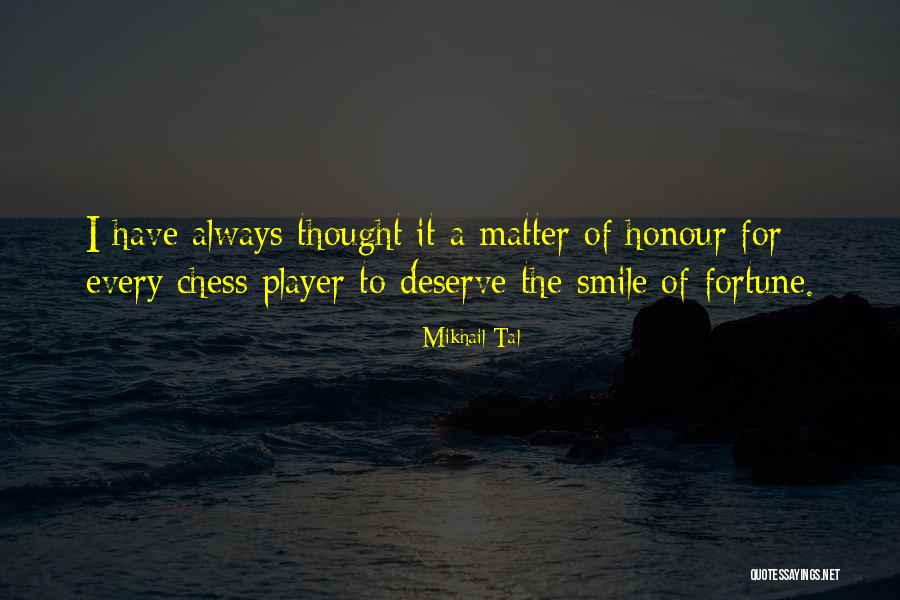 Just Smile No Matter What Quotes By Mikhail Tal Just Smile No Matter What Quotes By Mikhail Tal
