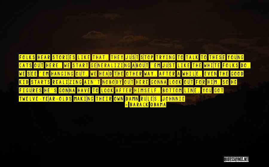 Just So Stories Quotes By Barack Obama Just So Stories Quotes By Barack Obama