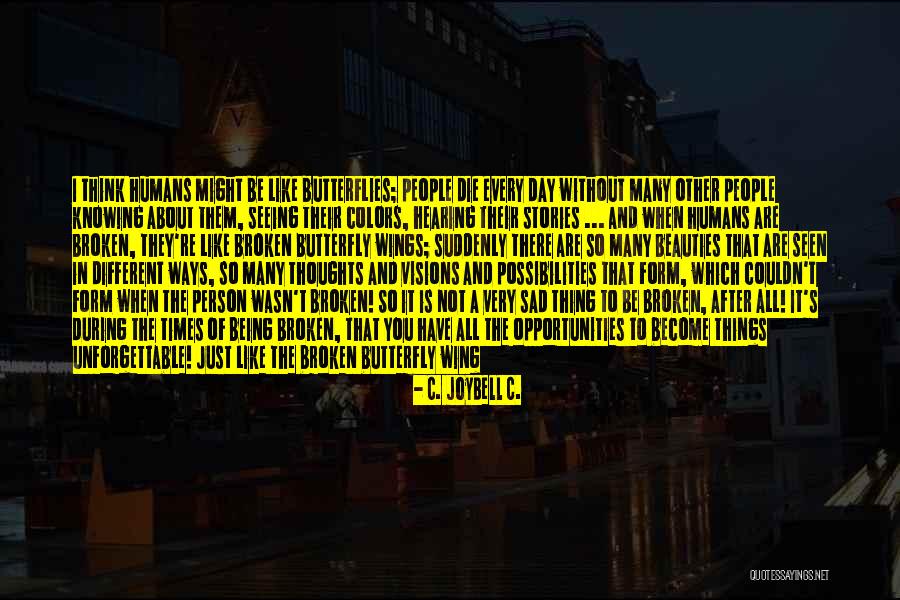 Just So Stories Quotes By C. JoyBell C. Just So Stories Quotes By C. JoyBell C.