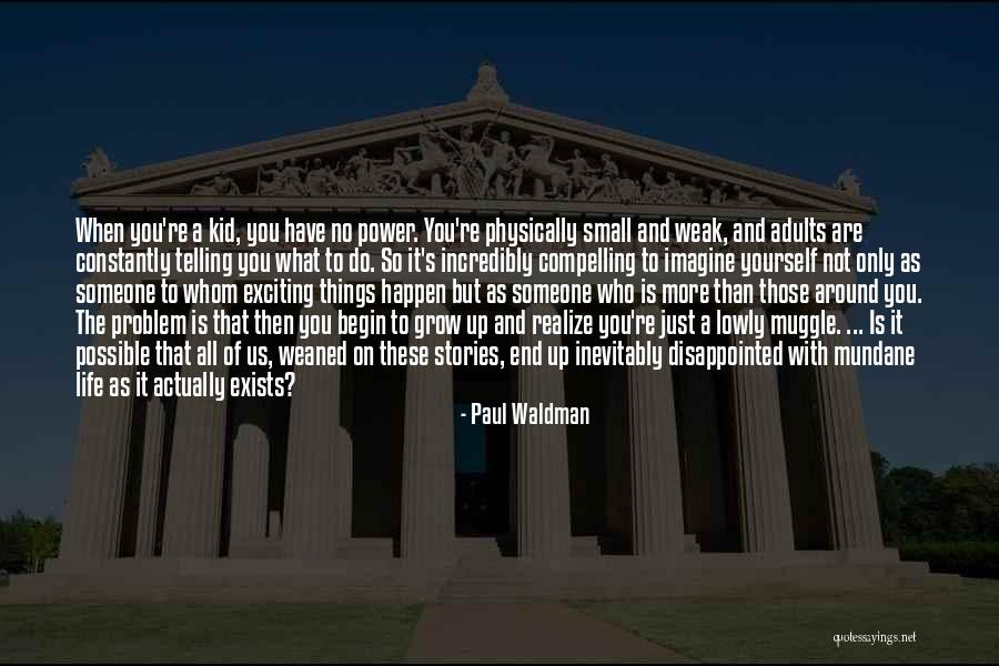 Just So Stories Quotes By Paul Waldman Just So Stories Quotes By Paul Waldman