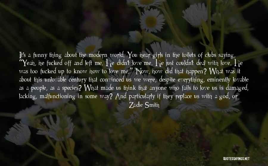 Just So You Know Funny Quotes By Zadie Smith