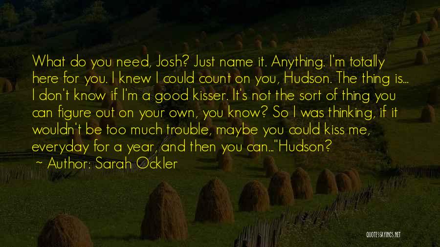 Just So You Know I Was Thinking Of You Quotes By Sarah Ockler