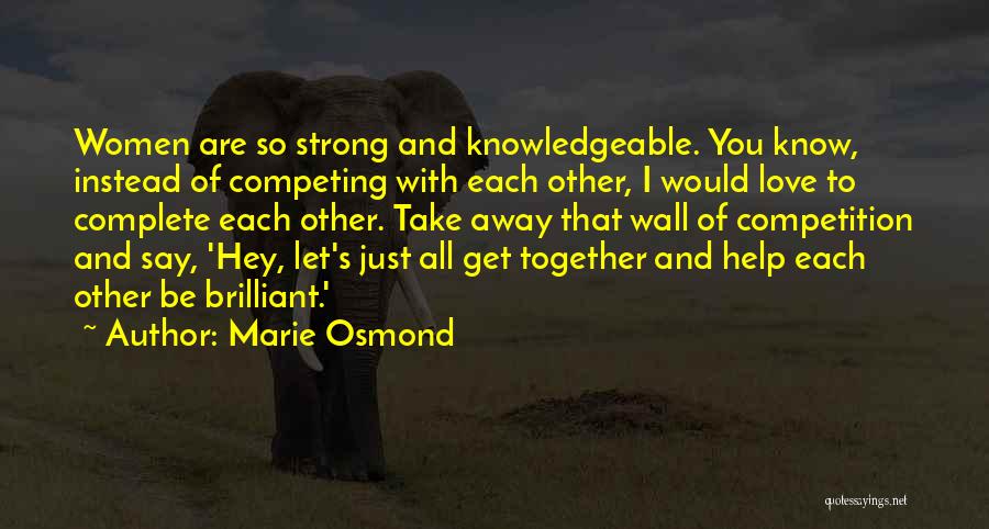 Just So You Know Love Quotes By Marie Osmond