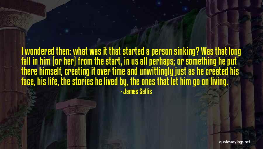 Just Started Living Quotes By James Sallis