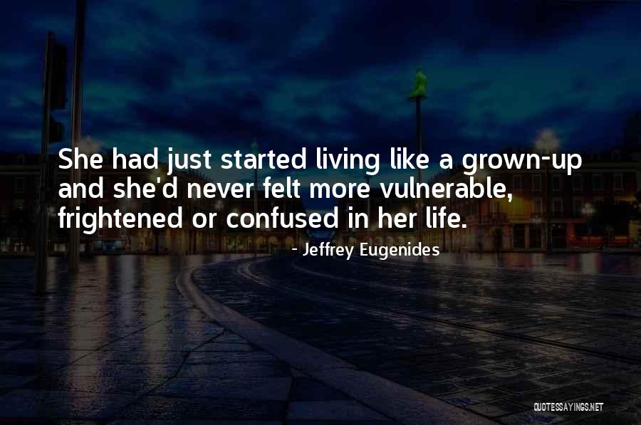 Just Started Living Quotes By Jeffrey Eugenides