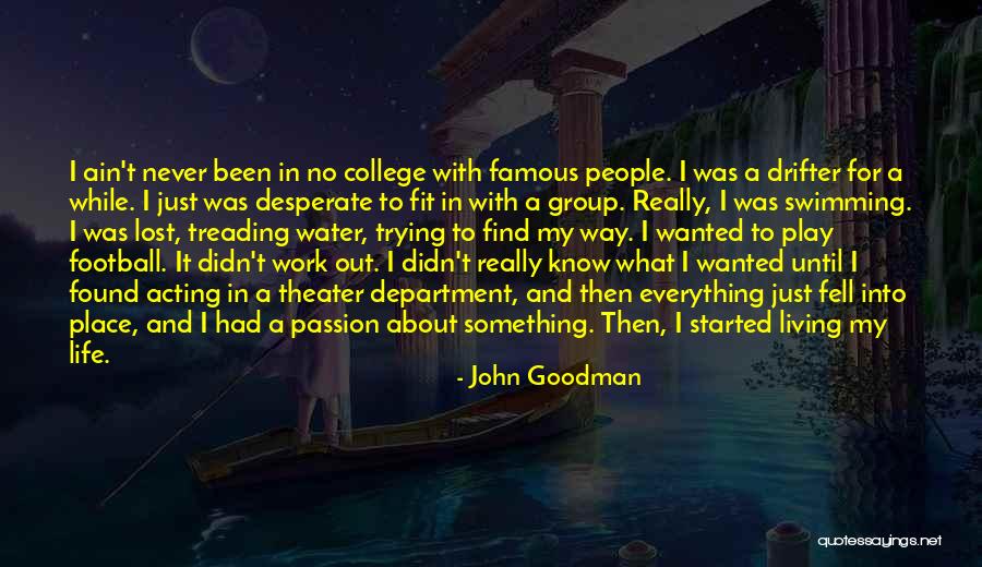 Just Started Living Quotes By John Goodman