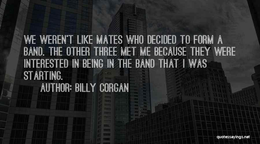 Just Starting To Like Someone Quotes By Billy Corgan