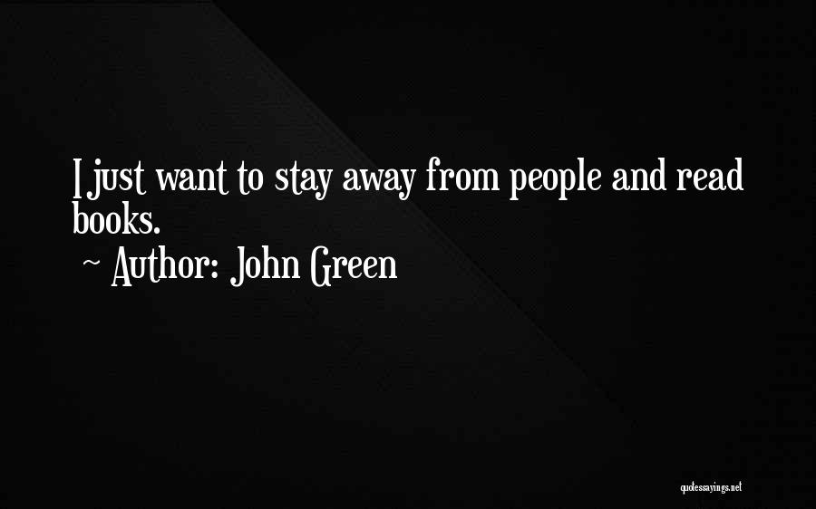 Just Stay Away Quotes By John Green