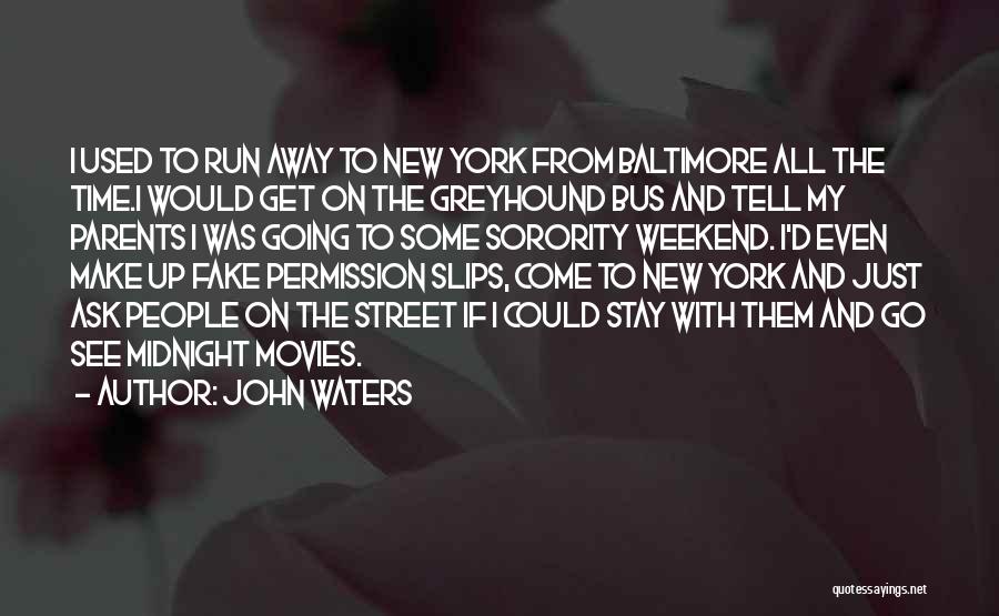 Just Stay Away Quotes By John Waters