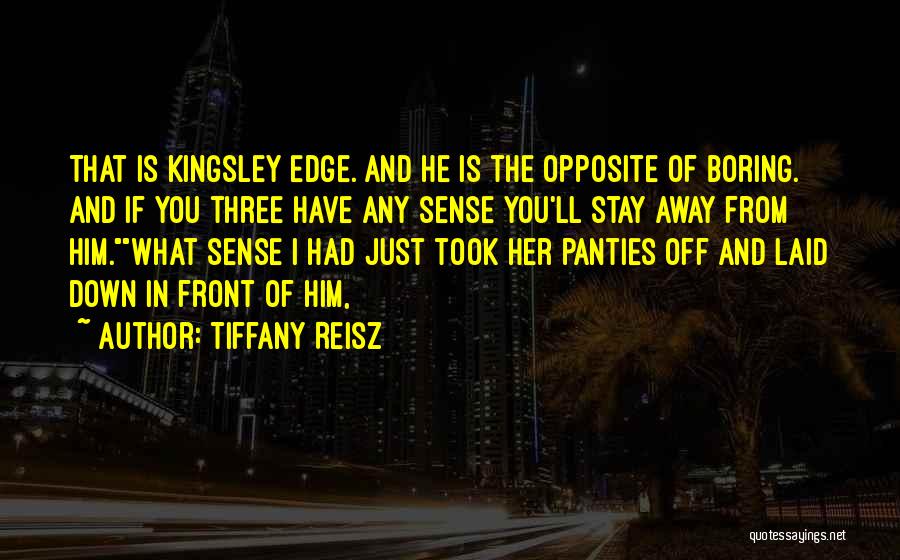 Just Stay Away Quotes By Tiffany Reisz