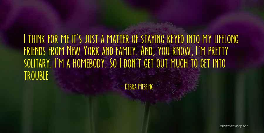 Just Staying Friends Quotes By Debra Messing