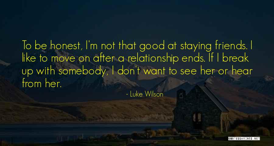 Just Staying Friends Quotes By Luke Wilson