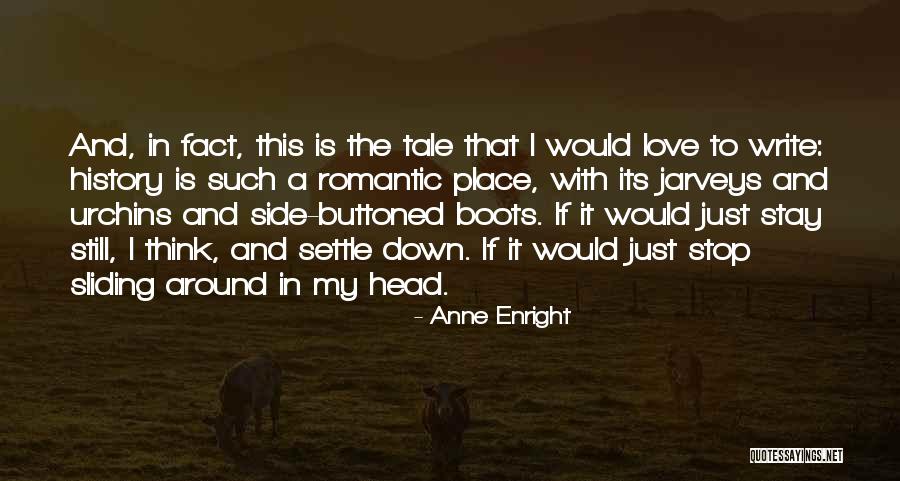 Just Stop And Think Quotes By Anne Enright Just Stop And Think Quotes By Anne Enright