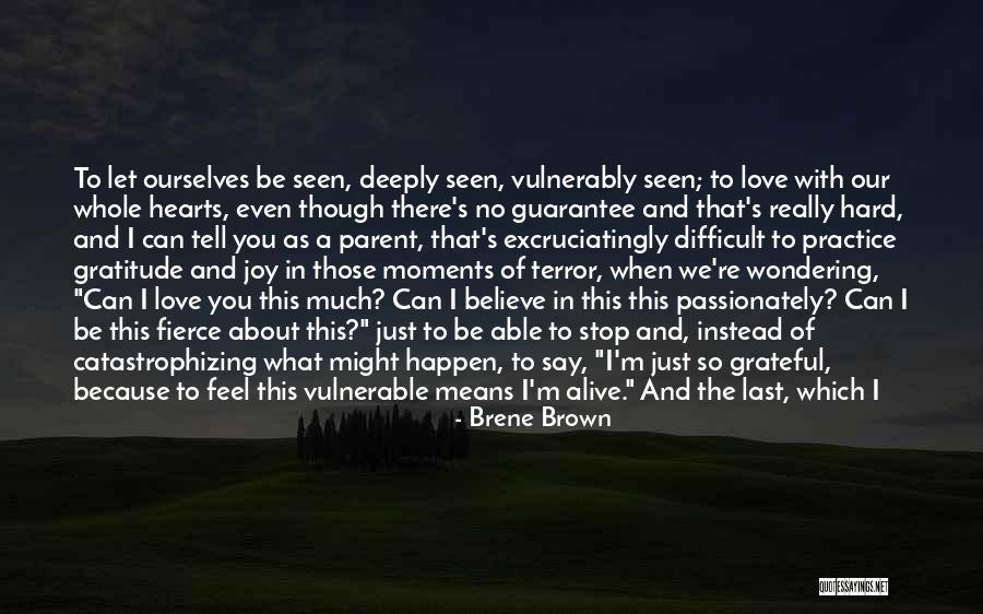 Just Stop And Think Quotes By Brene Brown Just Stop And Think Quotes By Brene Brown