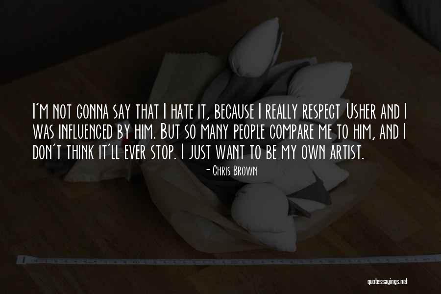 Just Stop And Think Quotes By Chris Brown Just Stop And Think Quotes By Chris Brown