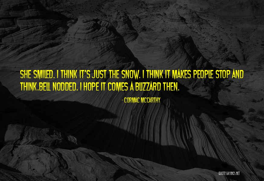 Just Stop And Think Quotes By Cormac McCarthy Just Stop And Think Quotes By Cormac McCarthy