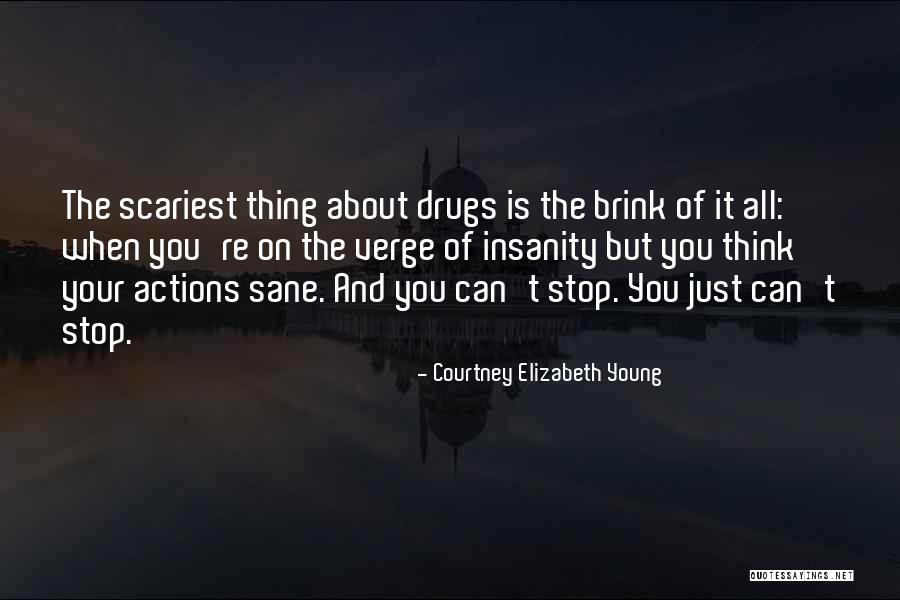 Just Stop And Think Quotes By Courtney Elizabeth Young Just Stop And Think Quotes By Courtney Elizabeth Young