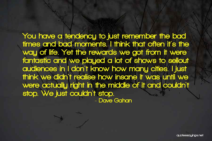Just Stop And Think Quotes By Dave Gahan Just Stop And Think Quotes By Dave Gahan