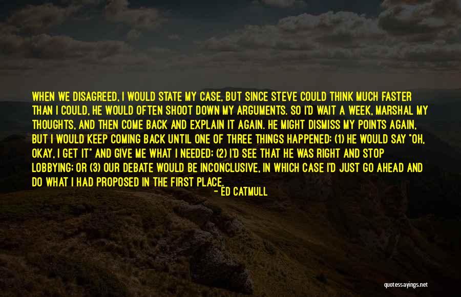 Just Stop And Think Quotes By Ed Catmull Just Stop And Think Quotes By Ed Catmull