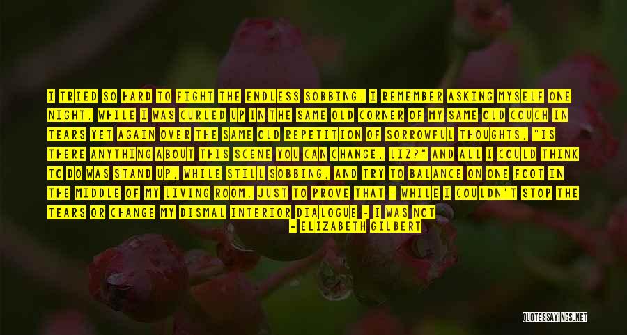 Just Stop And Think Quotes By Elizabeth Gilbert Just Stop And Think Quotes By Elizabeth Gilbert