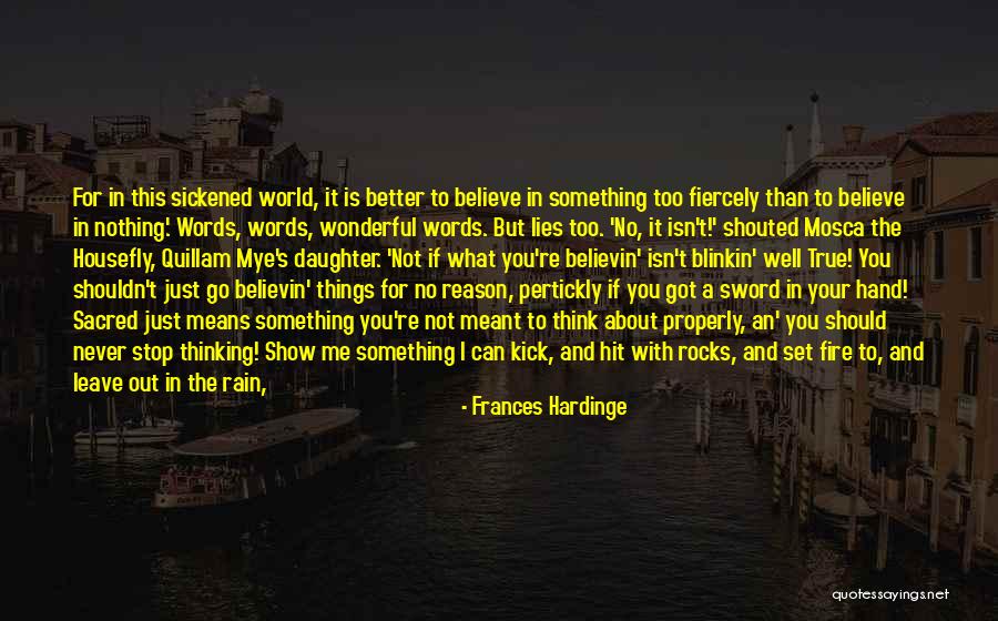 Just Stop And Think Quotes By Frances Hardinge Just Stop And Think Quotes By Frances Hardinge