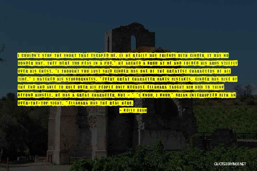 Just Stop And Think Quotes By Kelly Oram Just Stop And Think Quotes By Kelly Oram