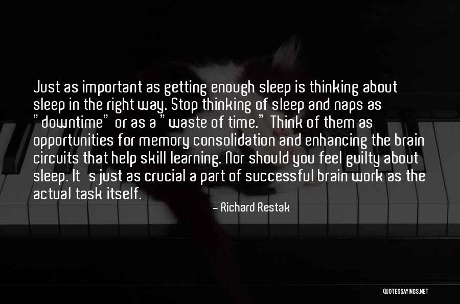 Just Stop And Think Quotes By Richard Restak Just Stop And Think Quotes By Richard Restak