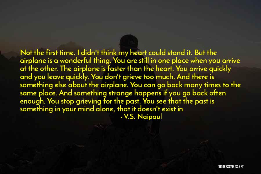Just Stop And Think Quotes By V.S. Naipaul Just Stop And Think Quotes By V.S. Naipaul