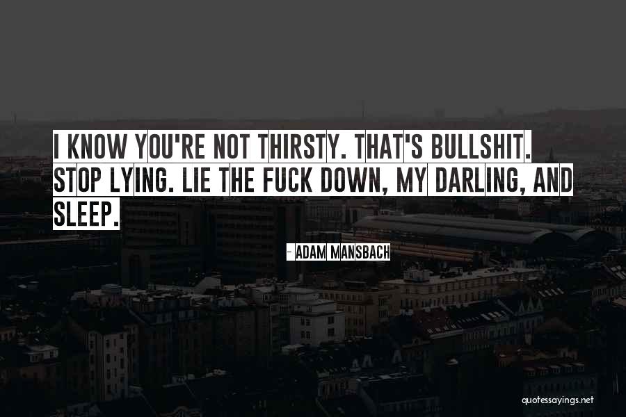 Just Stop Lying Quotes By Adam Mansbach