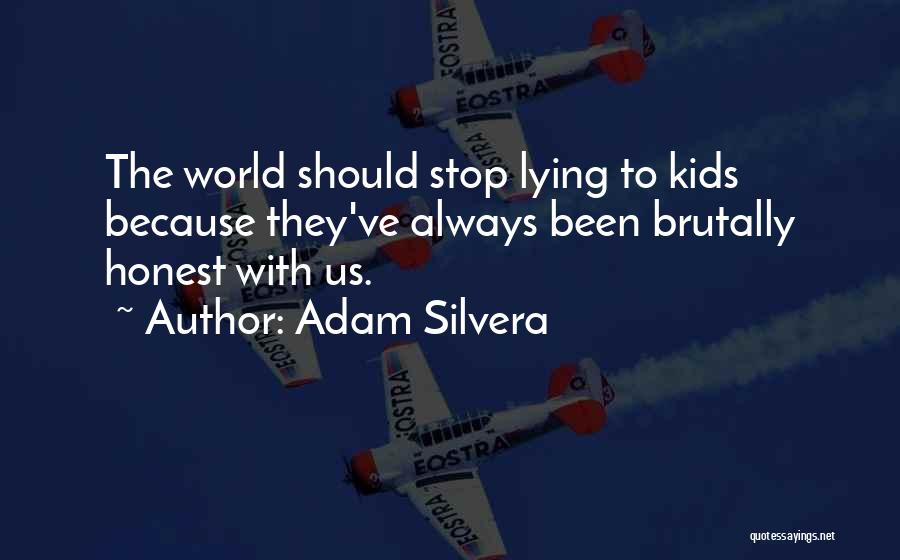 Just Stop Lying Quotes By Adam Silvera