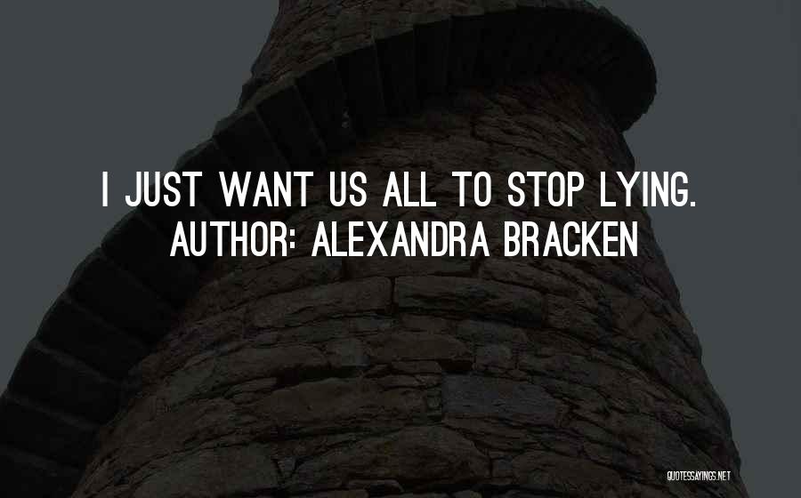 Just Stop Lying Quotes By Alexandra Bracken