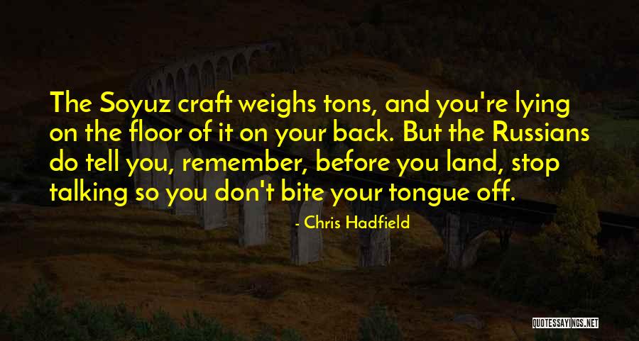 Just Stop Lying Quotes By Chris Hadfield