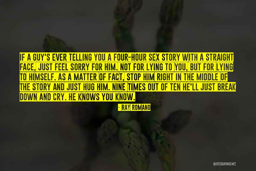 Just Stop Lying Quotes By Ray Romano