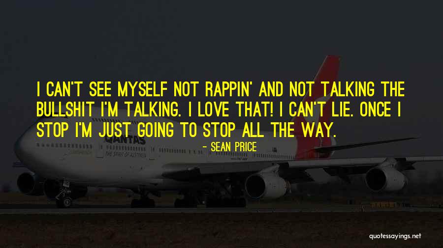 Just Stop Lying Quotes By Sean Price