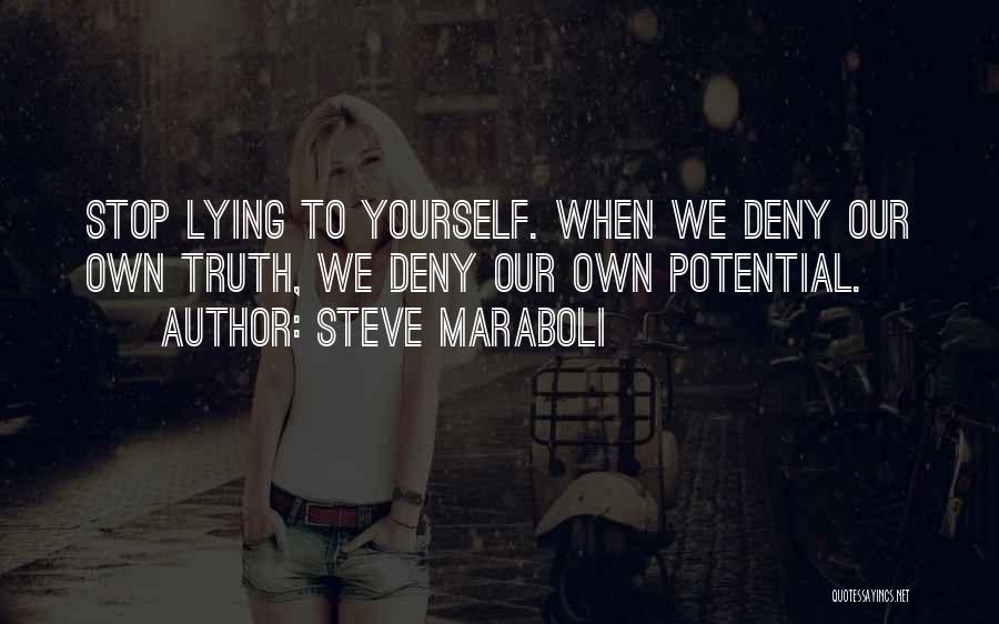 Just Stop Lying Quotes By Steve Maraboli