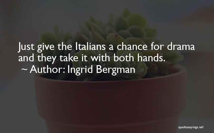 Just Take A Chance Quotes By Ingrid Bergman