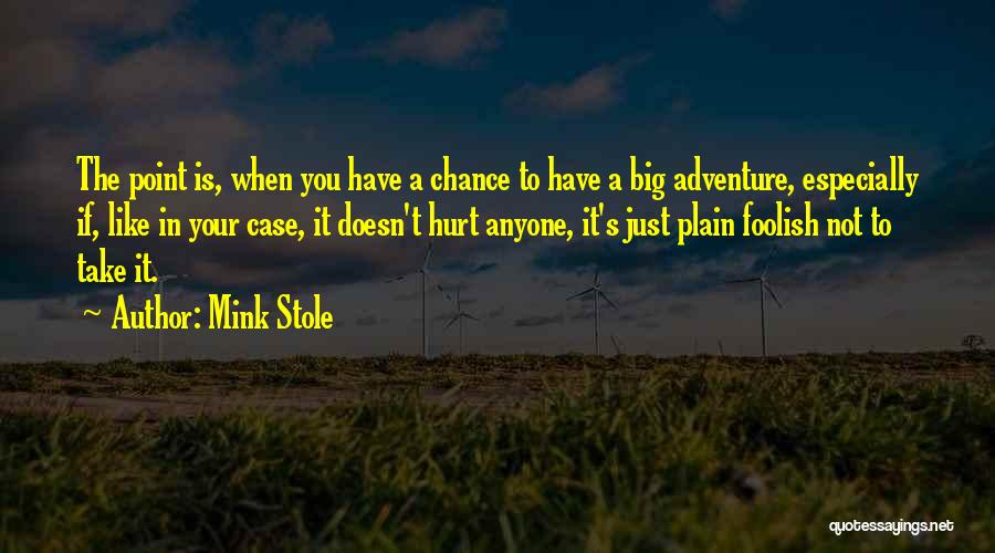 Just Take A Chance Quotes By Mink Stole
